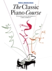 Image for The classic piano course: learning to play the piano for older beginners in three easy parts