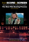 Image for From Score to Screen: Sequencers, Scores, &amp; Second Thoughts the New Film Scoring Process
