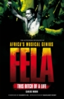 Image for Fela: This Bitch Of a Life