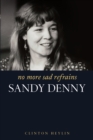 Image for No more sad refrains: the life and times of Sandy Denny