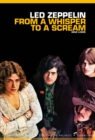 Image for Led Zeppelin: from a whisper to a scream