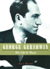 Image for George Gershwin: His Life &amp; Music