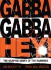 Image for Gabba gabba hey!: the graphic story of the Ramones