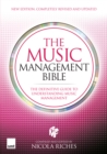 Image for The music management bible: the definitive guide to understanding music management.