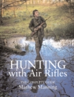 Image for Hunting with air rifles: the complete guide