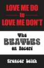 Image for Love me do to love me don&#39;t  : the Beatles on record