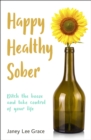 Image for Happy Healthy Sober: Ditch the booze and take control of your life