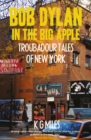 Image for Bob Dylan in the Big Apple: Troubadour Tales of New York