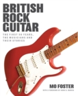 Image for British rock guitar: the first 50 years, the musicians and their stories