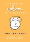 Image for Stress to Calm in 7 Minutes for Teachers