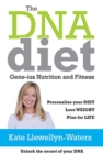 Image for The DNA Diet : Gene-ius Nutrition and Fitness