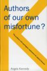 Image for Authors of Our Own Misfortune?