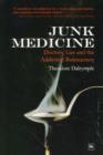 Image for Junk Medicine : Doctors, Lies and the Addiction Bureaucracy