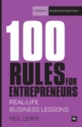 Image for 100 rules for entrepreneurs  : real-life business lessons