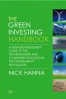 Image for The green investing handbook: a detailed investment guide to the technologies and companies involved in the sustainability revolution