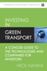 Image for Investing In Green Transport: A concise guide to the technologies and companies for investors