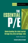 Image for The essential PE  : understanding the stockmarket through the price earnings ratio