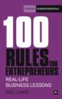 Image for 100 rules for entrepreneurs: real-life business lessons
