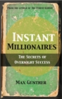 Image for Instant millionaires: the secrets of overnight success