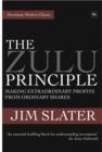 Image for The Zulu principle: making extraordinary profits from ordinary shares