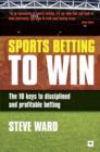 Image for Sports betting to win: the 10 keys to disciplined and profitable betting