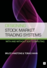 Image for Designing stock market trading systems: with and without soft computing