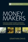 Image for Money makers  : the stock market secrets of Britain&#39;s top professional investors