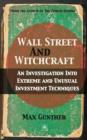 Image for Wall Street and Witchcraft: An investigation into extreme and unusual investment techniques