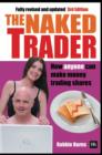 Image for The Naked Trader : How Anyone Can Make Money Trading Shares