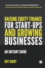 Image for Raising Equity Finance for Start-up and Growing Businesses: An Instant Guide