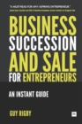 Image for Business Succession &amp; Sale for Entrepreneurs: An Instant Guide