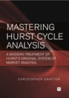 Image for Mastering Hurst Cycle Analysis: A modern treatment of Hurst&#39;s original system of financial market analysis