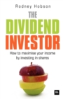 Image for The dividend investor: how to maximise your income by investing in shares
