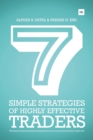 Image for 7 simple strategies of highly effective traders  : winning technical analysis strategies that you can put into practice right now