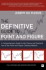 Image for The definitive guide to point and figure  : a comprehensive guide to the theory and practical use of the point and figure charting method