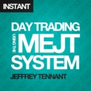 Image for Day Trading Using the MEJT System: A proven approach for trading the S&amp;P 500 Index