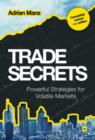 Image for Trade secrets: powerful strategies for volatile markets