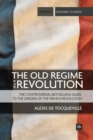 Image for The Old Regime and the Revolution: The controversial bestselling guide to the origins of the French Revolution