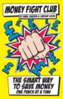Image for Money fight club  : the smart way to save money one punch at a time