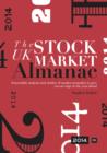 Image for The UK Stock Market Almanac 2014 : Seasonality Analysis and Studies of Market Anomalies to Give You an Edge in the Year Ahead