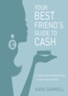 Image for Your best friend&#39;s guide to cash