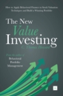 Image for The new value investing  : how to apply behavioral finance to stock valuation techniques and build a winning portfolio