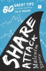 Image for Share attack  : 80 great tips to survive and thrive as a trader