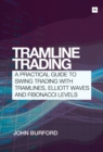 Image for Tramline trading: a practical guide to swing trading with tramlines, Elliott Wave and Fibonacci levels