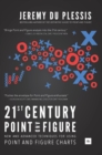 Image for 21st century point and figure  : new and advanced techniques for using point and figure charts