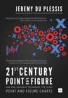 Image for 21st Century Point and Figure: New and Advanced Techniques for Using Point and Figure Charts