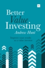 Image for Better value investing: a simple guide to improving your results as a value investor