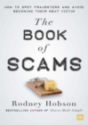 Image for The book of scams: how to spot fraudsters and avoid becoming their next victim