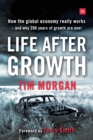 Image for Life after growth  : how the global economy really works - and why 200 years of growth are over