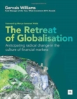 Image for The retreat of globalisation  : anticipating radical change in the culture of financial markets